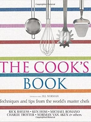 The Cook's Book: Techniques and Tips From the World's Master Chefs